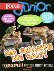 Focus junior. Ma quante ne sai?! edito da Mondadori