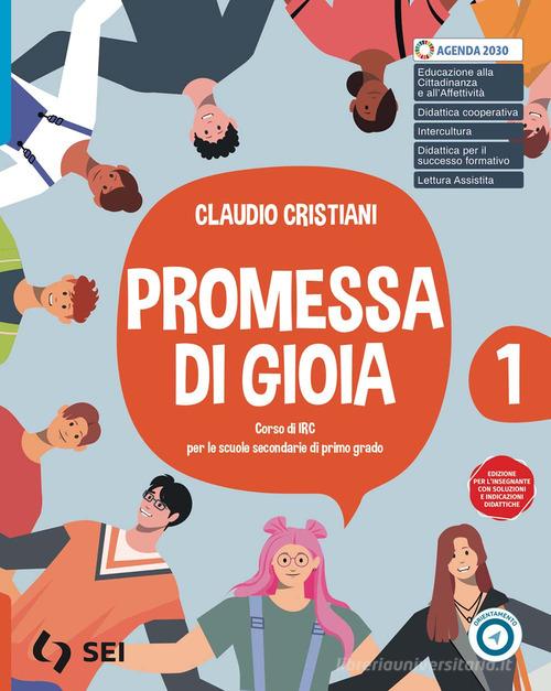 Promessa di gioia 1 + atlante delle religioni. Con nulla osta cei. Per la Scuola media. Con e-book. Con espansione online vol. 1 di Claudio Cristiani edito da SEI
