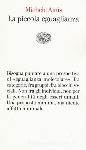 La piccola eguaglianza di Michele Ainis edito da Einaudi