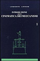 Introduzione alla cinematica dei meccanismi vol.1 di Augusto Di Benedetto, Ettore Pennestrì edito da CEA