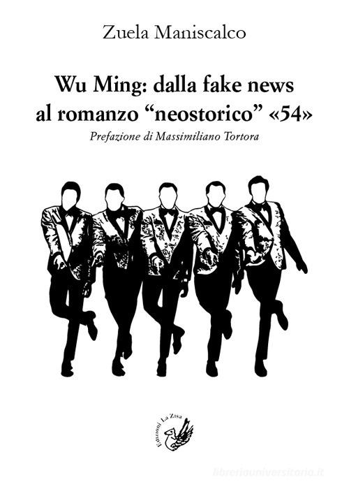 Wu Ming: dalla fake news al romanzo «neostorico» «54» di Zuela Maniscalco edito da La Zisa