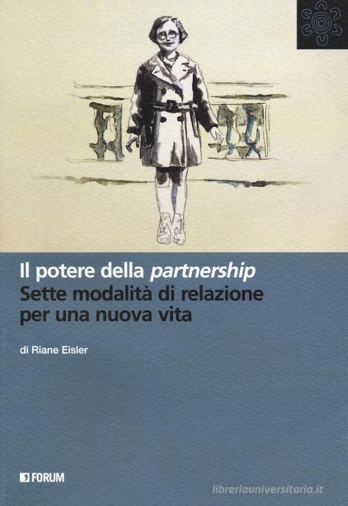 Il potere della partnership. Sette modalità di relazione per una nuova vita  di Riane Eisler - 9788832830408 in Interculturalità