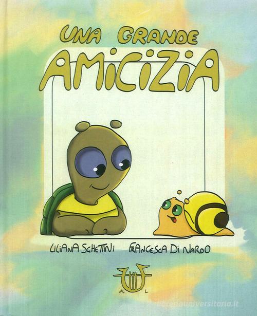 Una grande amicizia. Ediz. a colori di Liliana Sghettini edito da Arpeggio Libero