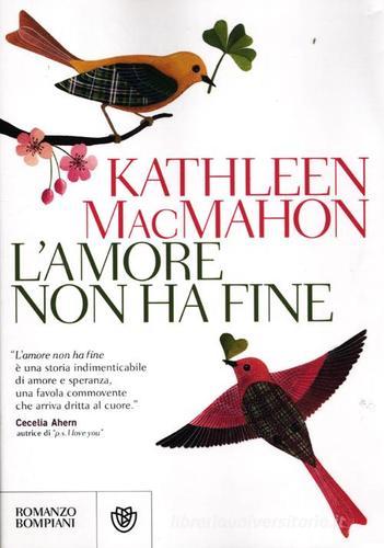 L' amore non ha fine di Kathleen McMahon edito da Bompiani