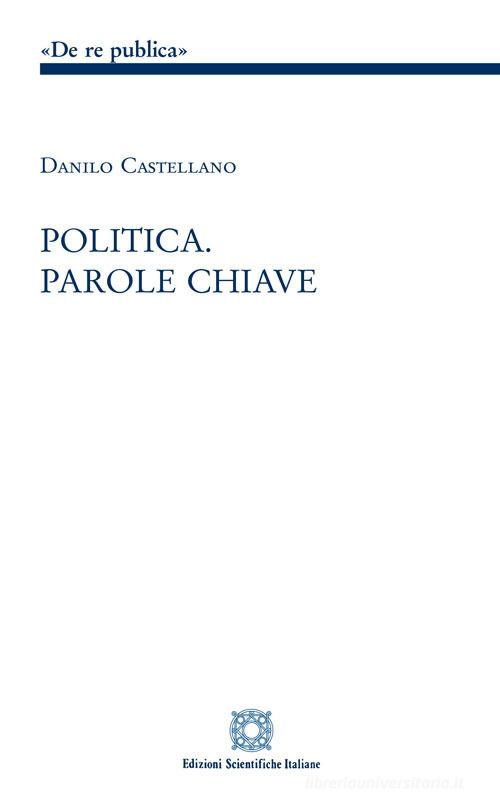 Politica. Parole chiave di Danilo Castellano edito da Edizioni Scientifiche Italiane