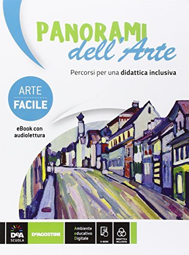 Panorami dell'arte. Arte facile. BES. Percorsi di storia dell'arte didattica inclusiva. Per la Scuola media. Con e-book. Con espansione online di A. Cottino, S. Ferrari, Silvana Belfanti edito da De Agostini