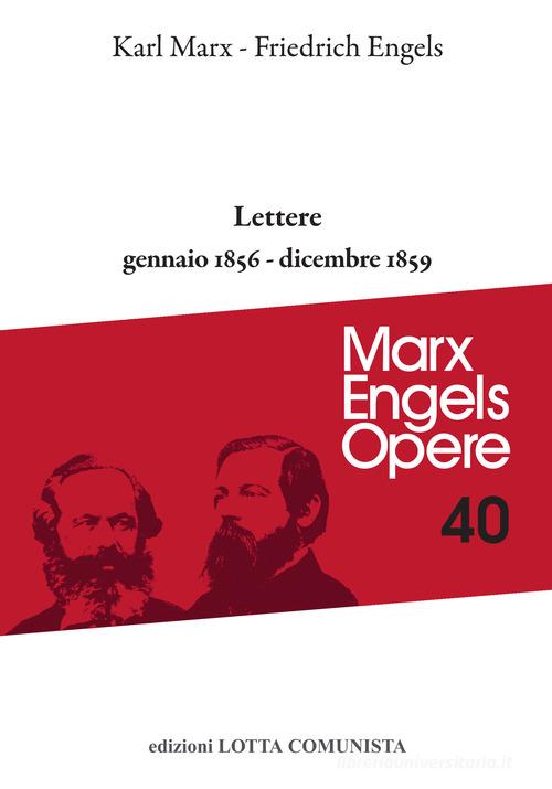 Lettere. Gennaio 1856-dicembre 1859 di Karl Marx, Friedrich Engels edito da Lotta Comunista