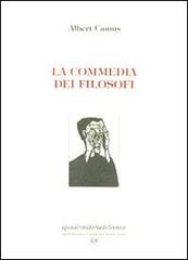 La commedia dei filosofi. Ediz. numerata di Albert Camus edito da Via del Vento