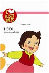 Heidi. La bambina delle Alpi di Susanna Scrivo edito da Iacobellieditore