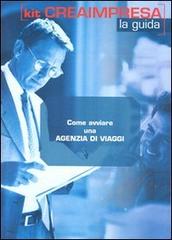 Come avviare una agenzia di viaggi. Con CD-ROM di Massimo D'Angelillo, Antonio Montefinale, Daniela Montefinale edito da Genesis
