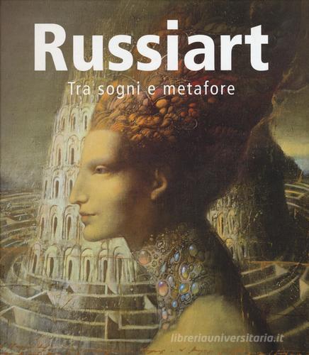 Russiart. Tra sogni e metafore. Catalogo della mostra (Rimini, agosto-settembre 2014). Ediz. italiana, inglese, russa edito da NFC Edizioni