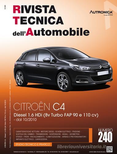 Citroën C4. Diesel 1.6 HDi (8v Turbo FAP 90 e 110 cv) dal 10/2010 edito da Autronica