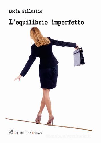 L' equilibrio imperfetto di Lucia Sallustio edito da Gambini Editore
