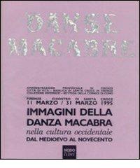 Immagini della danza macabra nella cultura occidentale dal Medioevo al Novecento. Catalogo della mostra (Pinzolo, Cusiano, Caldes 1998) edito da NodoLibri