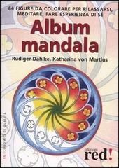 Album Mandala. Ediz. illustrata di Rüdiger Dahlke, Katharina von Martius edito da Red Edizioni