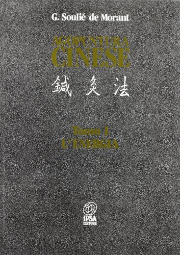 Agopuntura cinese vol.1 di George Soulié de Morant edito da Nuova IPSA