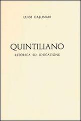 Quintiliano, retorica ed educazione di Luigi Gallinari edito da Aracne
