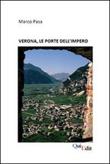 Verona, le porte dell'impero di Marco Pasa edito da QuiEdit