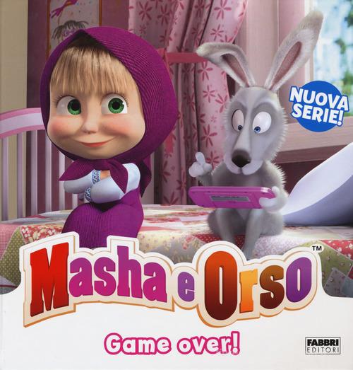 Game over! Masha & Orso. Ediz. a colori edito da Fabbri