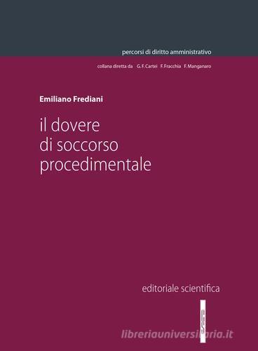 Il dovere di soccorso procedimentale di Emiliano Frediani edito da Editoriale Scientifica