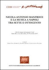 Nicola Antonio Manfroce e la musica a Napoli tra sette e ottocento edito da Ibimus Calabrese