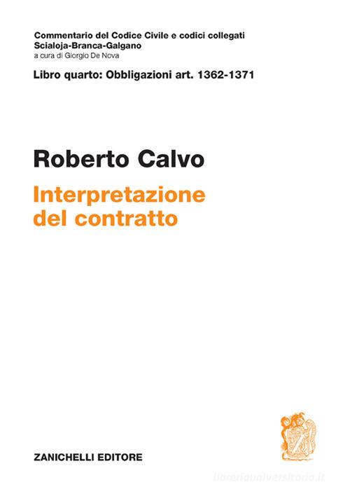 Art. 1362-1371. Interpretazione del contratto di Roberto Calvo edito da Zanichelli