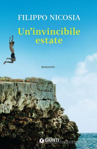 Un' invincibile estate di Filippo Nicosia edito da Giunti Editore