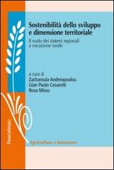 Sostenibilità dello sviluppo e dimensione territoriale. Il ruolo dei sistemi regionali a vocazione rurale edito da Franco Angeli