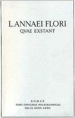 L. Annaei Flori quae extant di L. Anneo Floro edito da Ist. Poligrafico dello Stato