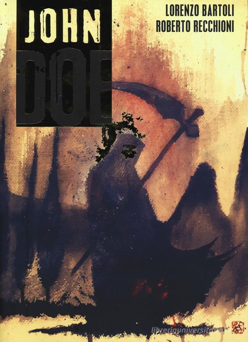 John Doe vol.6 di Lorenzo Bartoli, Roberto Recchioni edito da Bao Publishing