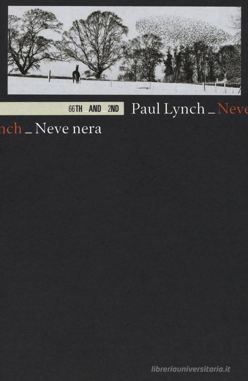 Neve nera di Paul Lynch edito da 66thand2nd