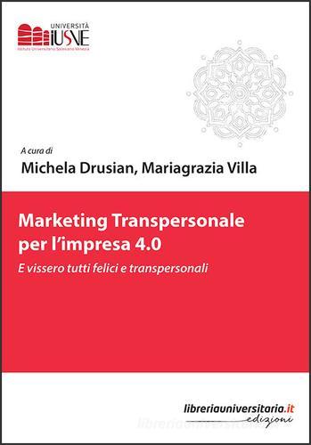 Marketing transpersonale per l'impresa 4.0 edito da libreriauniversitaria.it