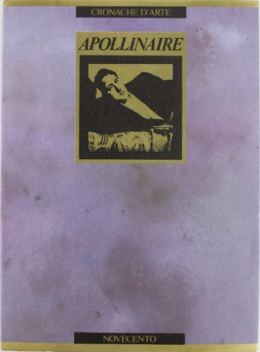 Cronache d'arte di Guillaume Apollinaire edito da Novecento