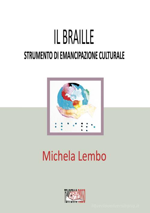 Il braille strumento di emancipazione culturale di Michela Lembo edito da Temperino Rosso