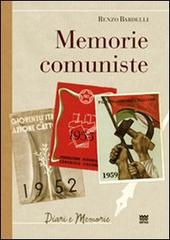 Memorie comuniste di Renzo Bardelli edito da Sarnus