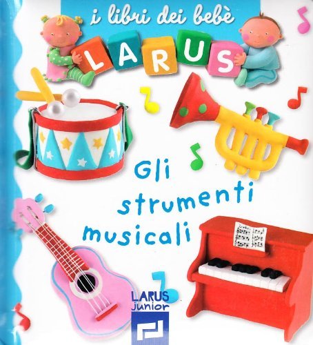 Gli strumenti musicali edito da Larus