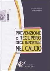 Prevenzione e recupero degli infortuni nel calcio. DVD. Con libro di Claudio Bozzetti, Ivan Carminati edito da Calzetti Mariucci
