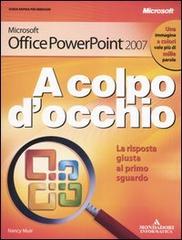 Microsoft Office PowerPoint 2007 di Nancy C. Muir edito da Mondadori Informatica