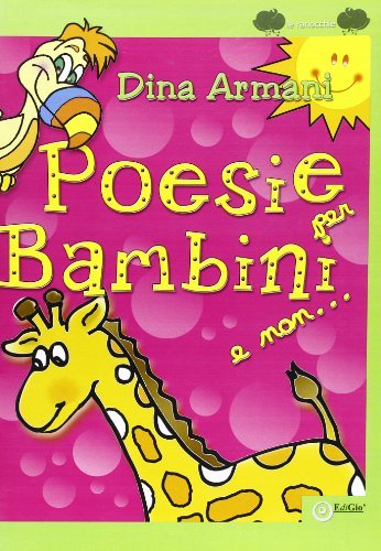 Poesie per bambini e non... di Dina Armani edito da EdiGiò