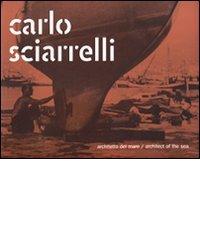 Carlo Sciarrelli. Architetto del mare- (Architect of the sea) edito da Comunicarte