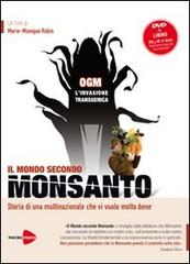 OGM, l'invasione transgenica. Il mondo secondo Monsanto. di Marie-Monique Robin edito da Macrovideo