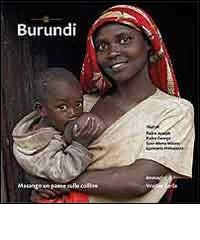 Burundi. Masango un paese sulle colline edito da Biblos