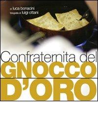 Confraternita del gnocco d'oro di Luca Bonacini, Luigi Ottani edito da Edizioni Artestampa
