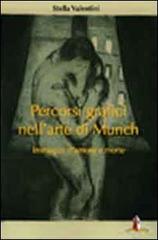 Percorsi grafici nell'arte di Munch. Immagini d'amore e morte di Stella Valentini edito da Il Castello Edizioni