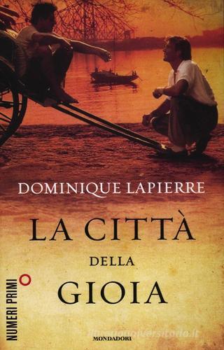 La città della gioia di Dominique Lapierre edito da Mondadori