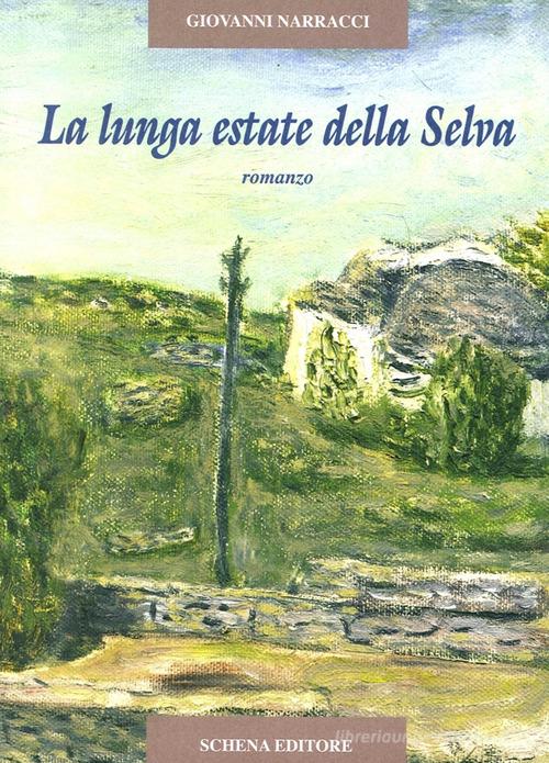 La lunga estate della selva di Giovanni Narracci edito da Schena Editore
