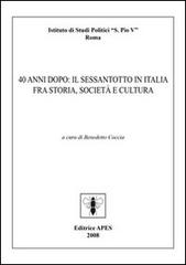 Quarant'anni dopo: il sessantotto in Italia fra storia, società e cultura di Benedetto Coccia edito da Apes
