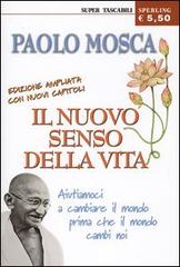 Il nuovo senso della vita di Paolo Mosca edito da Sperling & Kupfer