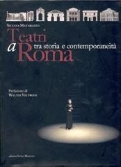 Teatri a Roma. Tra storia e contemporaneità di Silvana Matarazzo edito da Intra Moenia