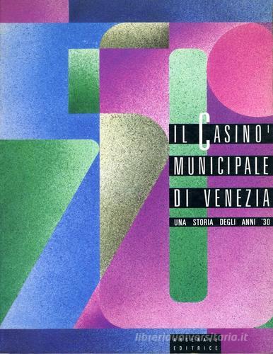 Il casinò municipale di Venezia. Una storia degli anni '30 edito da Arsenale